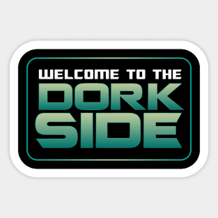 Welcome to the Dork Side Sticker